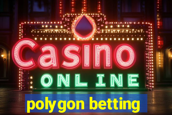 polygon betting